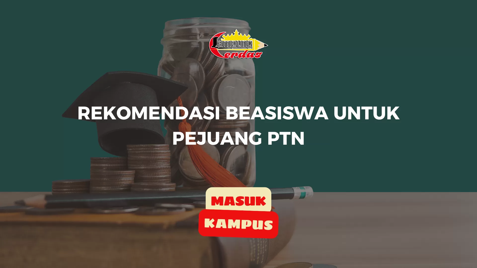 Rekomendasi Beasiswa untuk Pejuang PTN - Lampung Cerdas Artikel Rekomendasi Beasiswa untuk Pejuang PTN - Lampung Cerdas Artikel